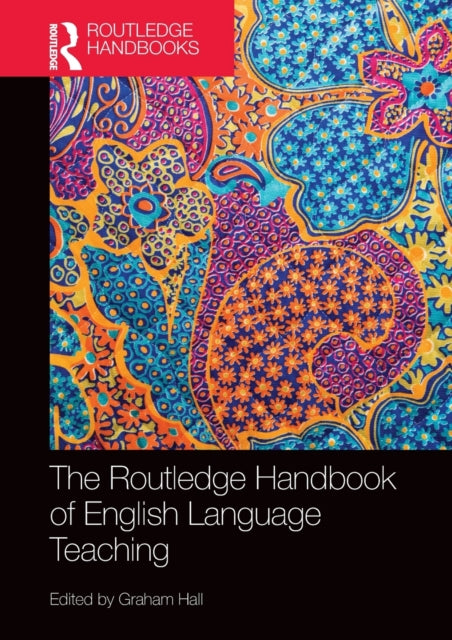 Book cover of: Routledge Handbook of English Language Teaching. By: Graham Hall