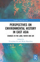 Book cover of: Perspectives on Environmental History in East Asia. By: Cuirong Liu