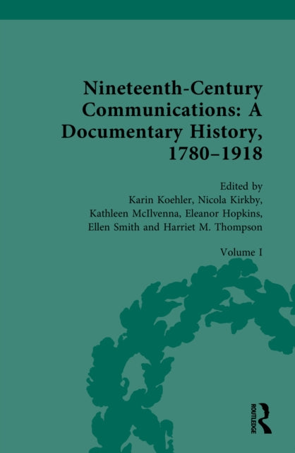 Book cover of: Nineteenth-Century Communications: A Documentary History, 1780–1918