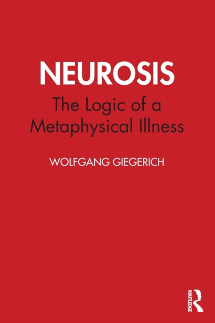 Book cover of: Neurosis. By: Wolfgang Giegerich