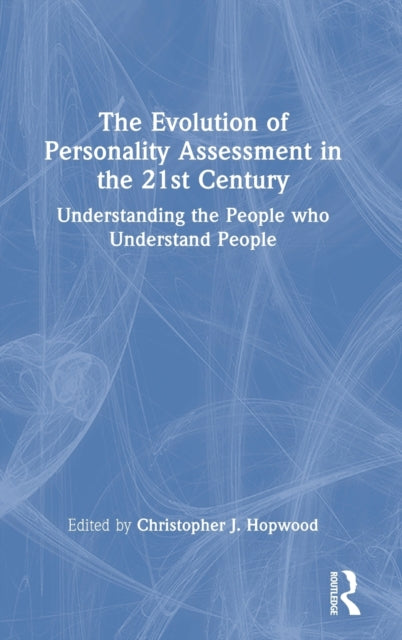 Book cover of: Evolution of Personality Assessment in the 21st Century. By: Christopher J. Hopwood