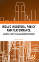 Book cover of: India?s Industrial Policy and Performance. By: Nitya Nanda