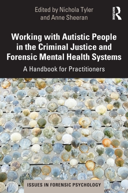 Book cover of: Working with Autistic People in the Criminal Justice and Forensic Mental Health Systems. By: Nichola Tyler