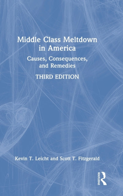 Book cover of: Middle Class Meltdown in America. By: Kevin T. Leicht