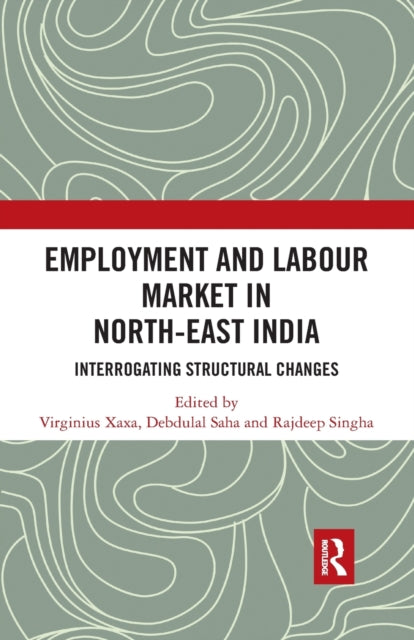Book cover of: Employment and Labour Market in North-East India. By: Virginius Xaxa