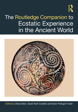 Routledge Companion to Ecstatic Experience in the Ancient World