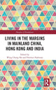 Book cover of: Living in the Margins in Mainland China, Hong Kong and India. By: Florence Padovani