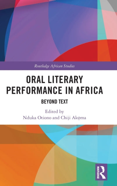 Book cover of: Oral Literary Performance in Africa. By: Nduka Otiono