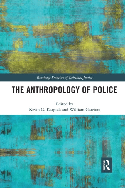 Book cover of: Anthropology of Police. By: Kevin Karpiak
