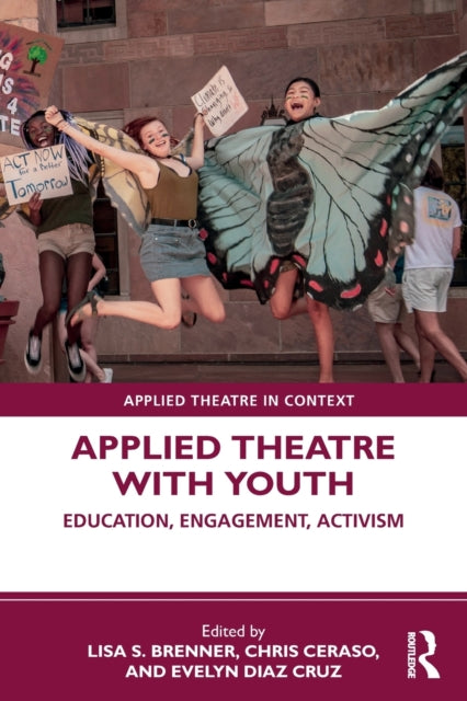Book cover of: Applied Theatre with Youth. By: Lisa S. Brenner