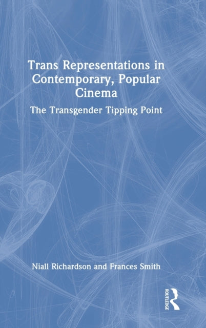 Book cover of: Trans Representations in Contemporary, Popular Cinema. By: Niall Richardson