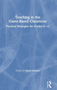 Book cover of: Teaching in the Game-Based Classroom. By: David D. Seelow