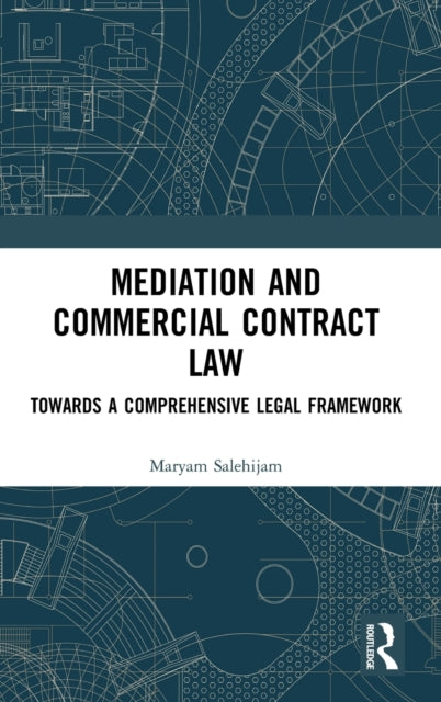 Book cover of: Mediation and Commercial Contract Law. By: Maryam Salehijam