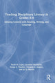 Book cover of: Teaching Disciplinary Literacy in Grades K-6. By: Sarah M. Lupo