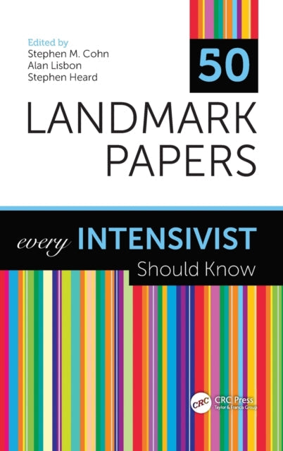 Book cover of: 50 Landmark Papers every Intensivist Should Know. By: Stephen M. Cohn