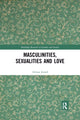 Book cover of: Masculinities, Sexualities and Love. By: Aliraza Javaid