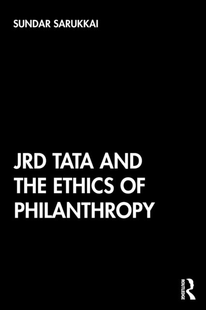 Book cover of: JRD Tata and the Ethics of Philanthropy