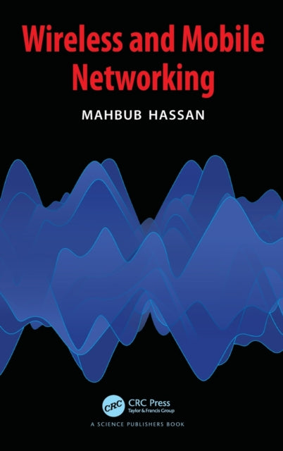 Book cover of: Wireless and Mobile Networking. By: Mahbub Hassan