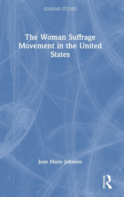 Book cover of: Woman Suffrage Movement in the United States. By: Joan Marie Johnson