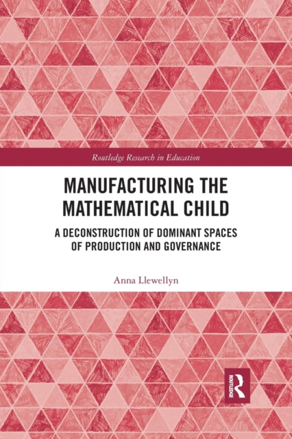 Book cover of: Manufacturing the Mathematical Child. By: Anna Llewellyn