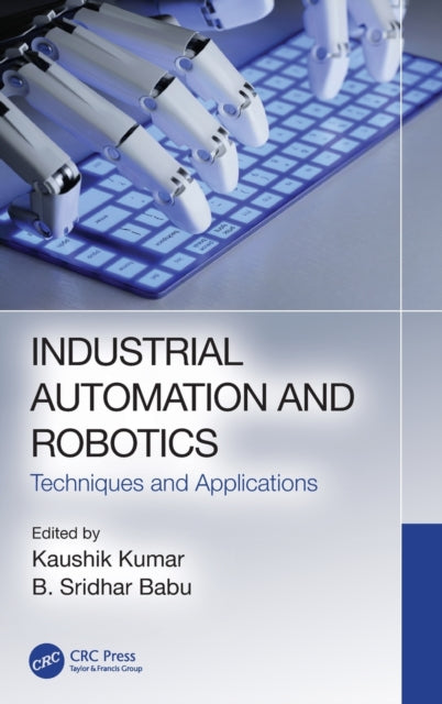Book cover of: Industrial Automation and Robotics. By: K. Kumar