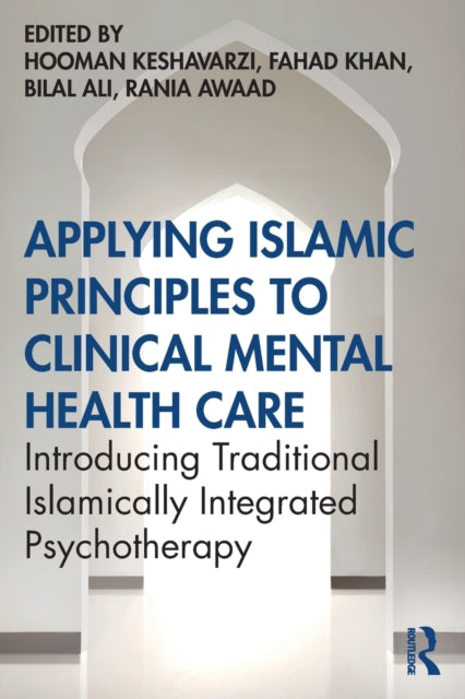 Book cover of: Applying Islamic Principles to Clinical Mental Health Care. By: Hooman Keshavarzi