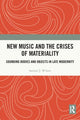 Book cover of: New Music and the Crises of Materiality. By: Wilson, Samuel