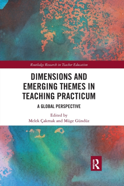 Book cover of: Dimensions and Emerging Themes in Teaching Practicum. By: Melek Cakmak