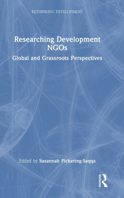 Book cover of: Researching Development NGOs. By: Susannah Pickering-Saqqa