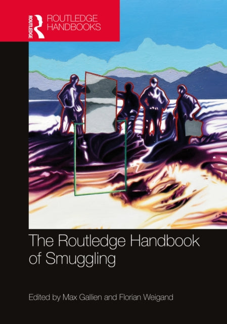 Book cover of: Routledge Handbook of Smuggling. By: Max Gallien