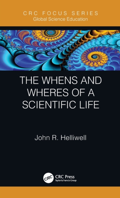 Book cover of: Whens and Wheres of a Scientific Life. By: John R. Helliwell