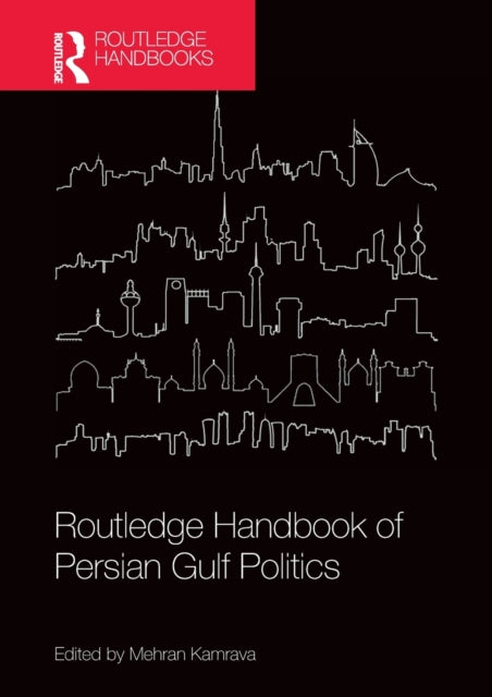 Book cover of: Routledge Handbook of Persian Gulf Politics. By: Mehran Kamrava