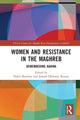 Book cover of: Women and Resistance in the Maghreb. By: Nabil Boudraa