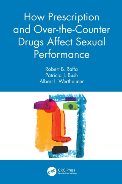 Book cover of: How Prescription and Over-the-Counter Drugs Affect Sexual Performance. By: Robert B. Raffa