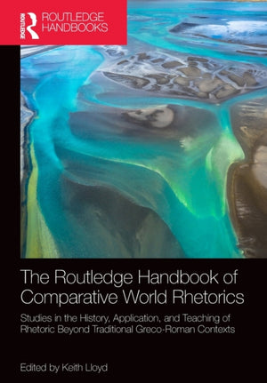 Routledge Handbook of Comparative World Rhetorics
