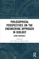 Book cover of: Philosophical Perspectives on the Engineering Approach in Biology. By: Sune Holm