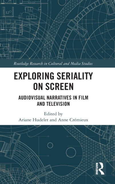 Book cover of: Exploring Seriality on Screen. By: Ariane Hudelet