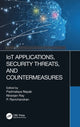 Book cover of: IoT Applications, Security Threats, and Countermeasures. By: Padmalaya Nayak