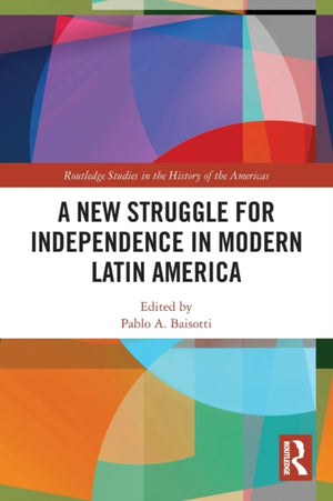 New Struggle for Independence in Modern Latin America
