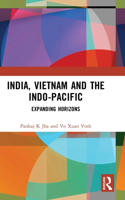 Book cover of: India, Vietnam and the Indo-Pacific. By: Pankaj Jha