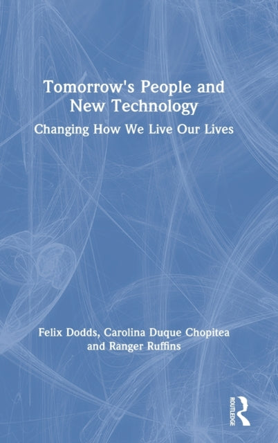 Book cover of: Tomorrow's People and New Technology. By: Felix Dodds
