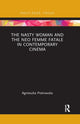 Book cover of: Nasty Woman and The Neo Femme Fatale in Contemporary Cinema. By: Agnieszka Piotrowska