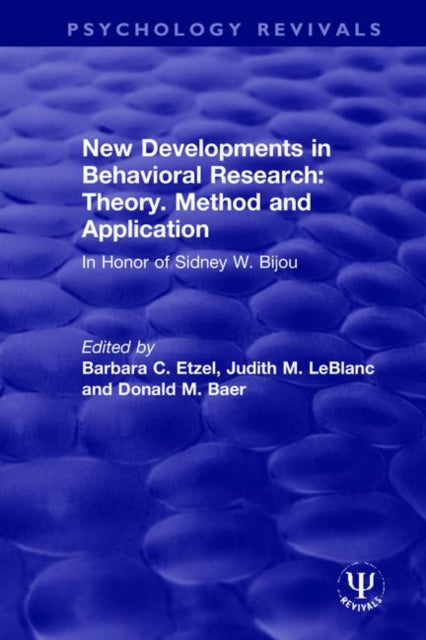 Book cover of: New Developments in Behavioral Research: Theory, Method and Application. By: Barbara C. Etzel