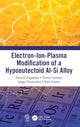 Book cover of: Electron-Ion-Plasma Modification of a Hypoeutectoid Al-Si Alloy. By: Victor Gromov