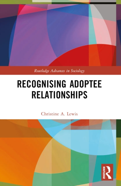 Book cover of: Recognising Adoptee Relationships. By: Christine A. Lewis