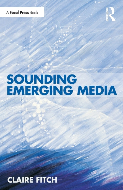 Book cover of: Sounding Emerging Media. By: Claire Fitch