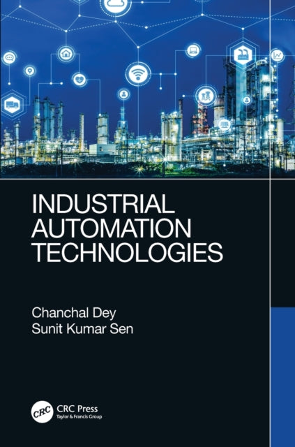 Book cover of: Industrial Automation Technologies. By: Chanchal Dey