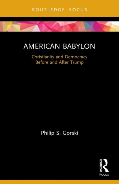 Book cover of: American Babylon. By: Philip S. Gorski