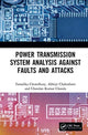 Book cover of: Power Transmission System Analysis Against Faults and Attacks. By: Tamalika Chowdhury