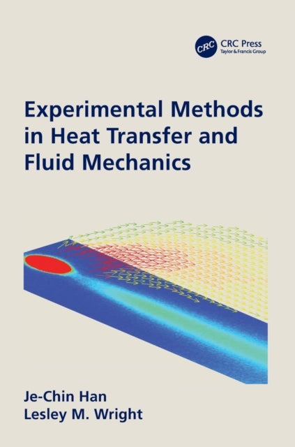 Book cover of: Experimental Methods in Heat Transfer and Fluid Mechanics. By: Je-Chin Han